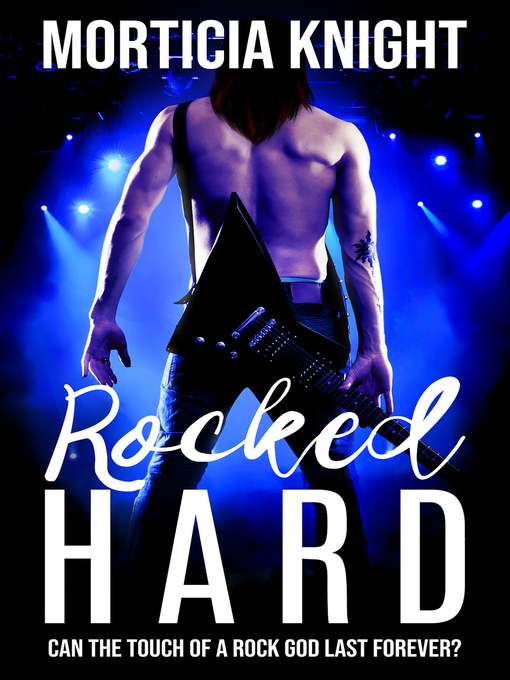 Title details for Rocked Hard by Morticia Knight - Available
